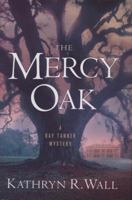 The Mercy Oak: A Bay Tanner Mystery 0312375344 Book Cover