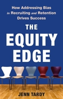 The Equity Edge: How Addressing Bias in Recruiting and Retention Drives Success 1541704800 Book Cover