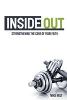 Inside Out: Strengthening The Core Of Your Faith 1098312848 Book Cover