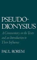 Pseudo-Dionysius: A Commentary on the Texts and an Introduction to Their Influence 0195076648 Book Cover
