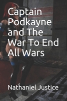 Captain Podkayne and The War To End All Wars B083XTGT2B Book Cover
