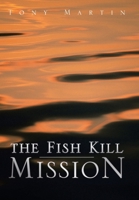The Fish Kill Mission 1425739865 Book Cover