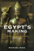 Egypt's Making: The Origins of Ancient Egypt 5000-2000 BC 0415064546 Book Cover
