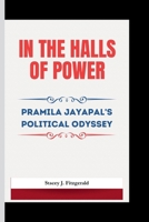 In the Halls of Power: Pramila Jayapal's Political Odyssey B0CPMCJDHZ Book Cover