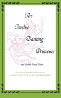 Twelve Dancing Princesses and Other Fairy Tales (Midland Books: No. 173) 025320173X Book Cover