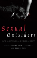 Sexual Outsiders: Understanding BDSM Sexualities and Communities 1442217367 Book Cover