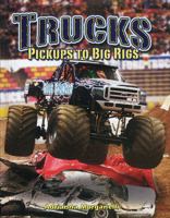 Trucks: Pickups to Big Rigs 0778730158 Book Cover