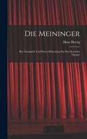 Die Meininger: Ihre Gastspiele und Deren B�deutung f�r das Deutsche Theater 1017322341 Book Cover
