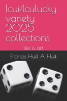 Icui4culucky variety 2025 collections: life is art B0FDWV35LF Book Cover