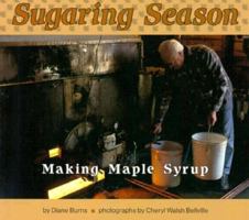 Sugaring Season: Making Maple Syrup (Photo Books) 0876145543 Book Cover