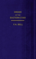 Order Of The Eastern Star (New, Revised) Hardcover 1639233164 Book Cover