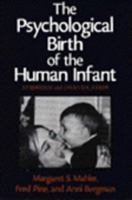 The Psychological Birth of the Human Infant: Symbiosis and Individuation 0465066593 Book Cover