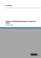Putsche und Machtergreifungen von oben: Die T?rkei 3640303091 Book Cover