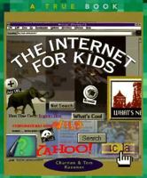 The Internet for Kids (True Books-Computers) 0516203347 Book Cover