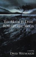 Moor Is Dark Beneath the Moon, The 0888784341 Book Cover