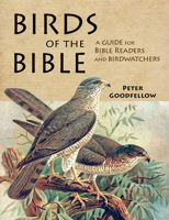 Birds of the Bible: A Guide for Bible Readers and Birdwatchers 1909612146 Book Cover