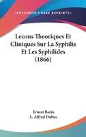 Lecons Theoriques Et Cliniques Sur La Syphilis Et Les Syphilides 1166791092 Book Cover