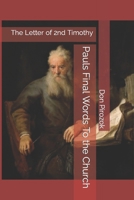 Pauls Final Words To the Church: The Letter of 2nd Timothy B0CCCX48PS Book Cover