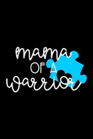 Mama of a Warrior : Lined Journal, Autism Awareness, Special Needs Parenting, Mom of an Autistic Child 1670521850 Book Cover