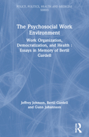 The Psychosocial Work Environment: Work Organization, Democratization, and Health: Essays in Memory of Bertil Gardell 0895030772 Book Cover
