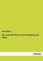 Der Gemischte Wald, Seine Begrundung Und Pflege 3955076792 Book Cover