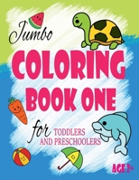 Jumbo COLORING BOOK ONE for TODDLERS AND PRESCHOOLERS 1685238114 Book Cover