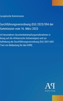 Durchführungsverordnung (EU) 2023/594 der Kommission vom 16. März 2023: mit besonderen Seuchenbekämpfungsmaßnahmen in Bezug auf die Afrikanische ... von Bedeutung für den EWR) (German Edition) 338790083X Book Cover