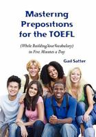 Mastering Prepositions for the TOEFL in Five Minutes a Day 1453676295 Book Cover