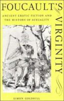 Foucault's Virginity: Ancient Erotic Fiction and the History of Sexuality 0521479347 Book Cover