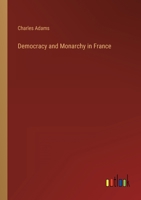 Democracy and Monarchy in France 3368825763 Book Cover