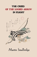 The Creed of the Loosed Arrow in Flight B0F3HSZTYD Book Cover