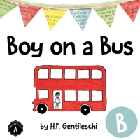 Boy on a Bus: The Letter B Book (AlphaBOX Books) 1948023016 Book Cover