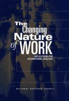 The Changing Nature of Work: Implications for Occupational Analysis 0309065259 Book Cover