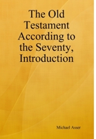 Old Testament According to the Seventy, Introduction 0359233171 Book Cover