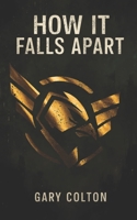 How It Falls Apart: The new, must-read, addictive dystopian thriller for 2025, buy before it's banned! 1836887213 Book Cover