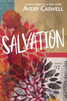 Salvation: A Novel Based on a True Story null Book Cover