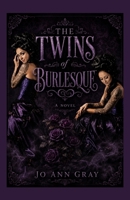 The Twins of Burlesque A Novel B0H8X2G4YV Book Cover