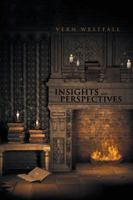 Insights and Perspectives: Fifty-Seven Thoughtful Essays 1532015879 Book Cover