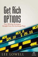 Get Rich With Options: Four Winning Strategies Straight from the Exchange Floor (Agora Series) 0470046619 Book Cover