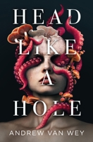 Head Like a Hole: A Novel of Horror 1956050051 Book Cover