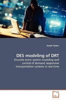 DES modeling of DRT: Discrete event system modeling and control of demand responsive transportation systems in real time 3639145240 Book Cover