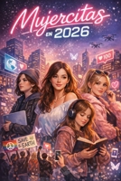 MUJERCITAS EN 2026: Las mujercitas de nuestro tiempo (Spanish Edition) B0GZDPC8S1 Book Cover