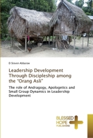 Leadership Development Through Discipleship among the Orang Asli 3330702850 Book Cover