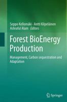Forest BioEnergy Production: Management, Carbon sequestration and Adaptation 1461483905 Book Cover