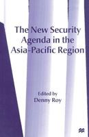 The New Security Agenda in the Asia-Pacific Region 1349257036 Book Cover