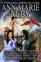 Entranced Beloved: I Shall Never Let You Go 0578315904 Book Cover