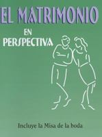 El Matrimonio En Perspectiva: (Pre-Cana Packet) 076480216X Book Cover