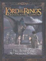 Fell Beasts and Wondrous Magic Sourcebook (The Lord of the Rings Roleplaying Game) 1582369569 Book Cover