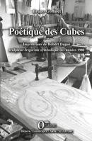 Poétique des Cubes: Impressions de Robert Dugué sculpteur-frigoriste symbolique des années 1980 (French Edition) B08T46DX13 Book Cover