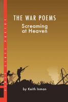The War Poems: Screaming at Heaven 0887535410 Book Cover